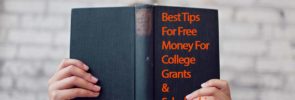 Best Tips Free Money For College Grants & Scholarships