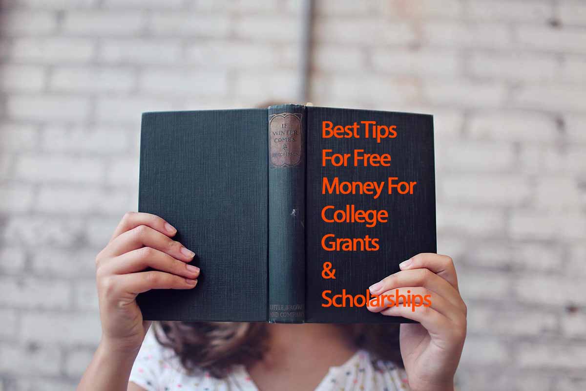 Best Tips For Free Money For College Grants & Scholarships