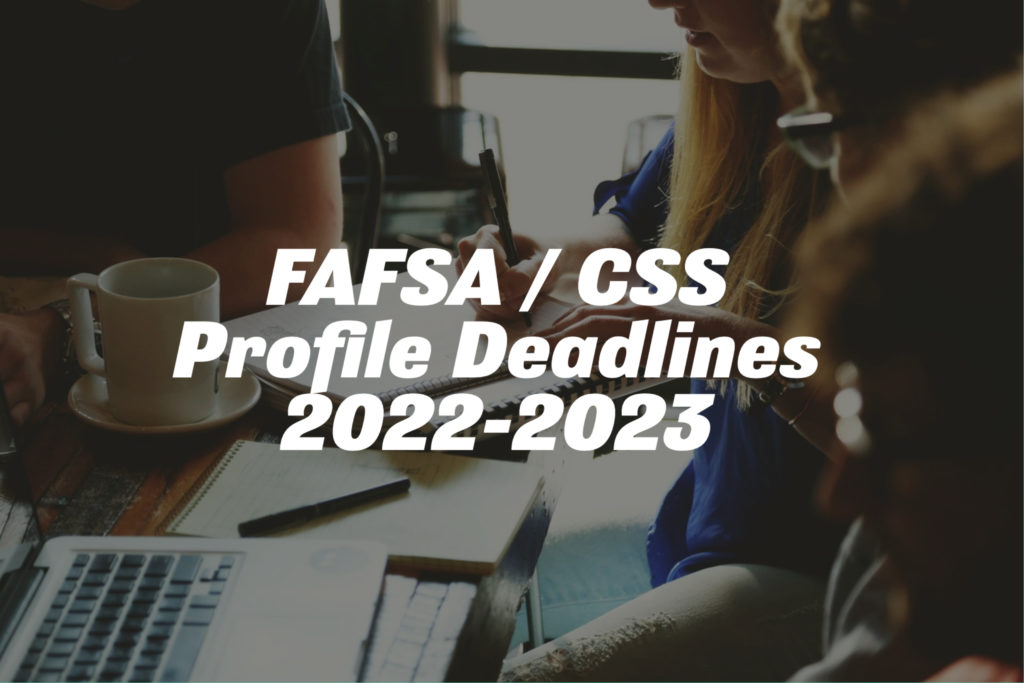 FAFSA / CSS Profile Deadlines 20222023 College Aid Consulting Services